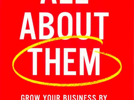 All About Them: Grow Your Business By Focusing On Others Fashion