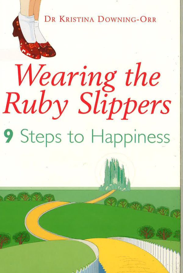 Wearing The Ruby Slippers: Nine Steps To Happiness Hot on Sale