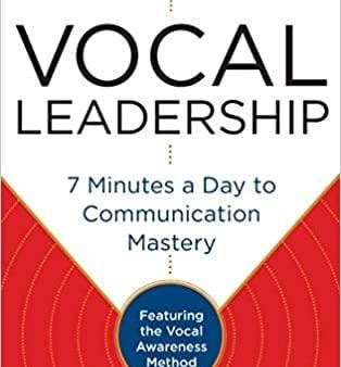 Vocal Leadership: 7 Minutes A Day To Communication Mastery, With A Foreword By Roger Goodell Discount