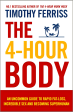 The 4-Hour Body: An Uncommon Guide To Rapid Fat-Loss, Incredible Sex And Becoming Superhuman For Cheap