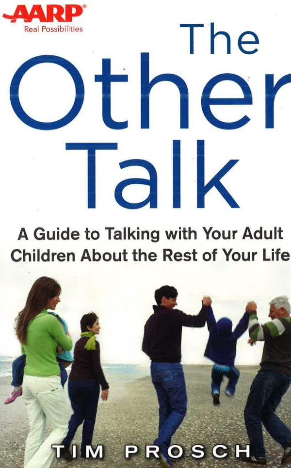 The Other Talk: A Guide To Talking With Your Adult Children About The Rest Of Your Life For Discount