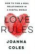 Love Rules: How To Find A Real Relationship In A Digital World Discount