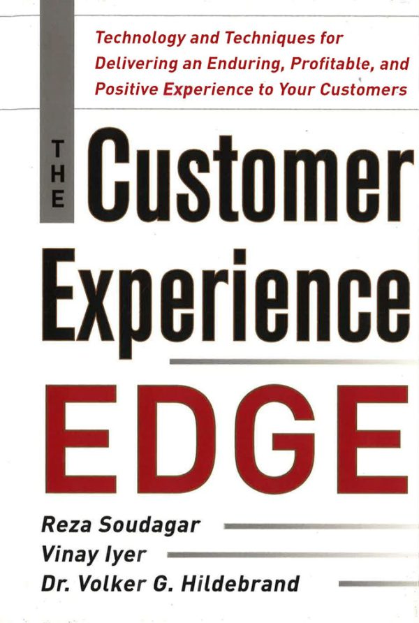 The Customer Experience Edge: Technology And Techniques For Delivering An Enduring, Profitable And Positive Experience To Your Customers Discount