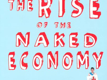 The Rise Of The Naked Economy For Sale